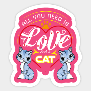 All You Need Is Love And A Cat Sticker